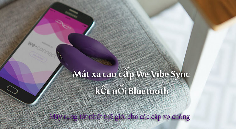  Shop bán Máy Massa Cao Cấp Kích Thích Điểm G - We Vibe Sync Điều Khiển Từ Xa & Điện Thoại hàng mới về